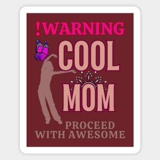 Warning! Cool Mom - Funny mothers day Sticker